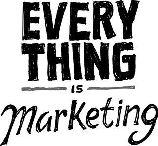 everything-is-marketing.jpeg